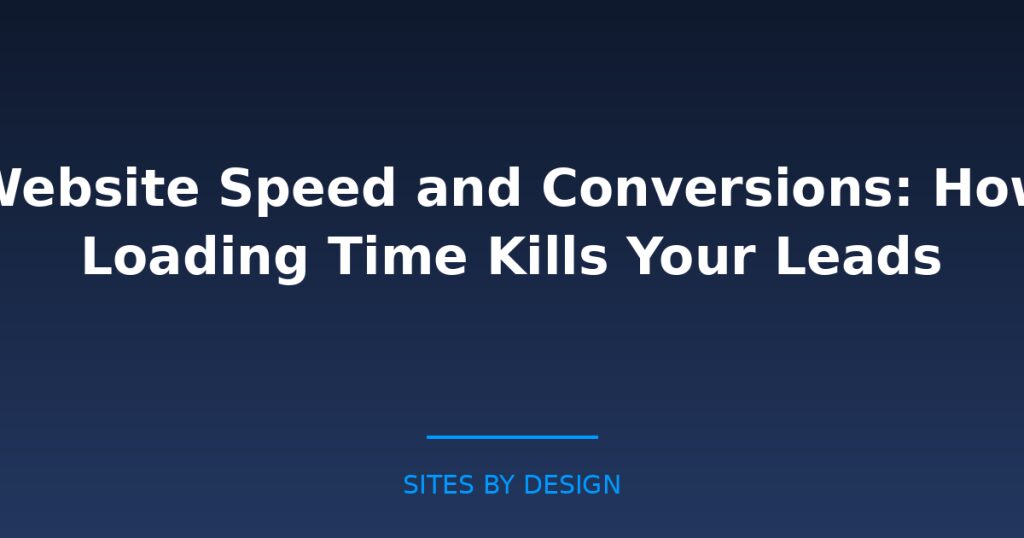 Website Speed and Conversions: How Loading Time Kills Your Leads