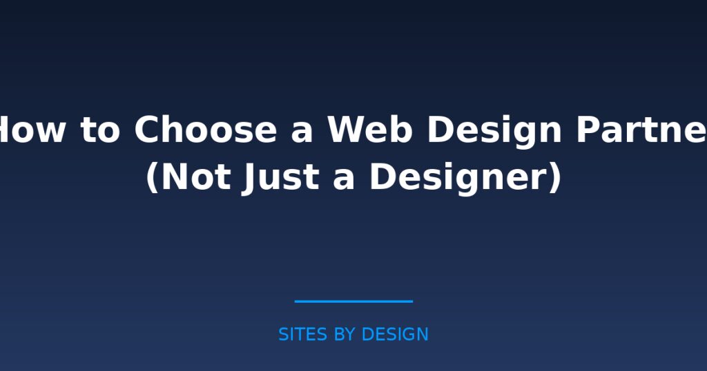 How to Choose a Web Design Partner Not Just a Designer