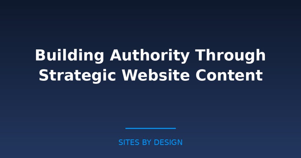Building Authority Through Strategic Website Content