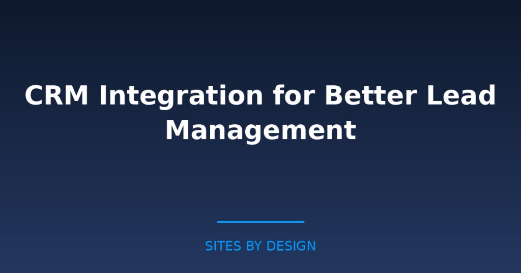 CRM Integration for Better Lead Management