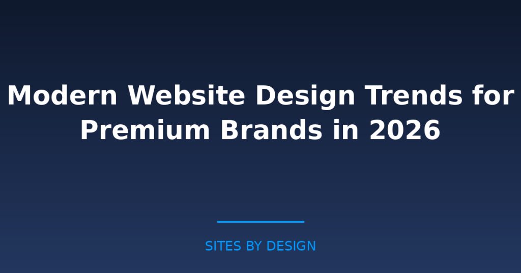 Modern Website Design Trends for Premium Brands in 2026